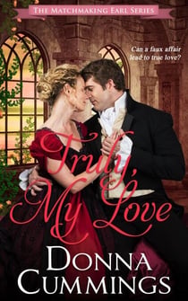 Truly, My Love - The Matchmaking Earl, #2