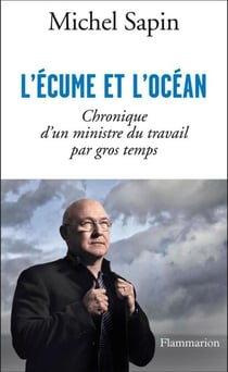 L’écume et l’océan - Chronique d'un ministre du travail par gros temps