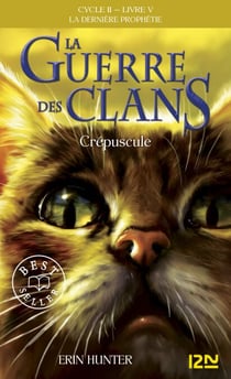 La guerre des Clans - cycle II La dernière prophétie - tome 5 Crépuscule - Crépuscule