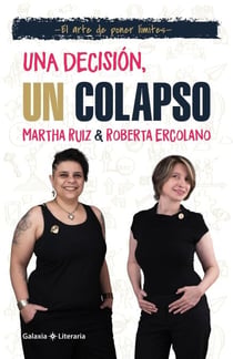 Una decisión, un colapso. El arte de poner límites