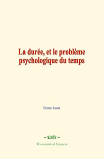 La durée, et le problème psychologique du temps - L’évolution de la mémoire et de la notion du temps