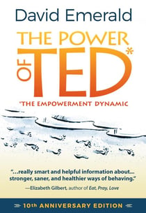 Power of TED* (*The Empowerment Dynamic): 10th Anniversary Edition
