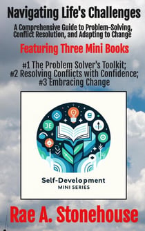 Navigating Life's Challenges: A Comprehensive Guide to Problem-Solving, Conflict Resolution, and Adapting to Change - The Self-Development Mini Series, #0