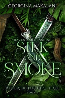 Silk and Smoke: Haven and Sunshine - Beneath the Fire Tree, #3