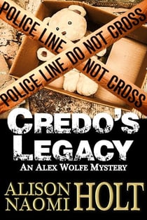 Credo's Legacy - Alex Wolfe Mysteries, #2