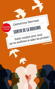 Sortir de la boulimie - 4e éd. - Guide complet pour ceux qui en souffrent et aider les proches