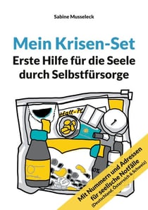 Mein Krisen-Set - Erste Hilfe für die Seele durch Selbstfürsorge
