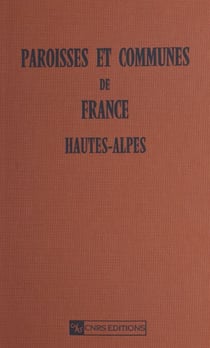 Paroisses et communes de France : dictionnaire d'histoire administrative et démographique (5) - Les Hautes-Alpes