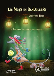 Les mots en bandoulière - 15 histoires à raconter aux enfants