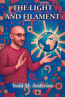 The Light and Filament - Reflections on Faith