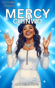 Last Trumpet Biography: Mercy Chinwo