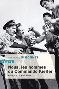 Nous, les hommes du commando Kieffer - Récits du 6 juin 1944