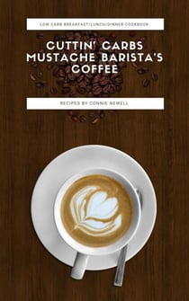 Cuttin' Carbs - Mustache Barista's Coffee