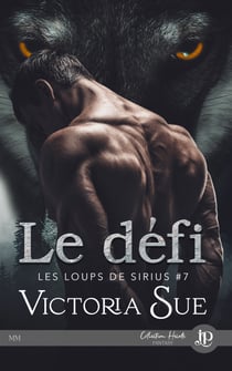 Le défi - Les Loups de Sirius #7