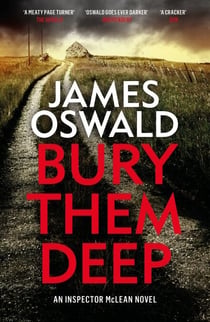 Bury Them Deep - a dark and atmospheric thriller from the Sunday Times bestselling Inspector McLean series