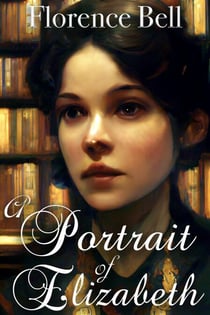 A Portrait of Elizabeth: A Pride and Prejudice Variation