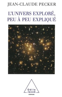 L' Univers exploré, peu à peu expliqué