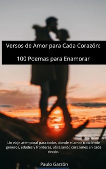 Versos de Amor para Cada Corazón:  100 Poemas para Enamorar