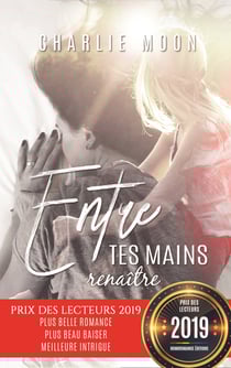 Entre tes mains, renaître (Livre lesbien, roman lesbien) - Feel Good - Slow Burn - FxF - Livre lesbien, roman lesbien