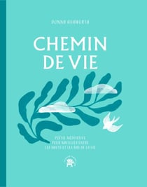 Chemin de vie - Poésie méditative pour naviguer entre les hauts et le bas de la vie