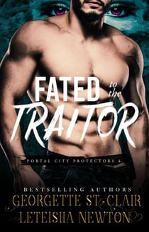Fated to the Traitor - Portal City Protectors, #4