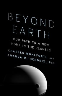 Beyond Earth - Our Path to a New Home in the Planets
