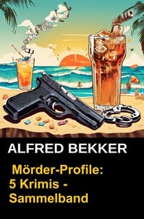 Sammelband Alfred Bekker Krimis 5 Mörder-Profile