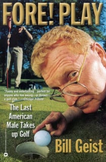 Fore! Play - The Last American Male Takes up Golf