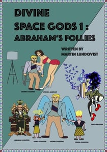 Divine Space Gods: Abraham's Follies - Divine Space Gods, #1