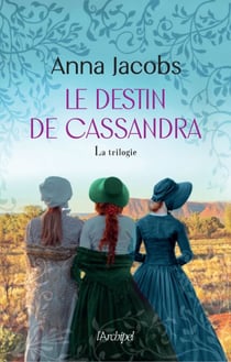 Le Destin de Cassandra. La trilogie romanesque - Enfin publiée en intégrale - " L'autrice sonde avec acuité la profondeur des sentiments humains ", The Sunday Times