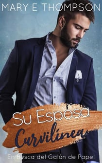 Su Esposa Curvilínea - En Busca del Galán de Papel, #2