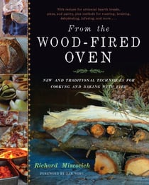 From the Wood-Fired Oven - New and Traditional Techniques for Cooking and Baking with Fire