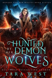 Hunted by Her Demon Wolves - Hungry for Her Wolves, #11