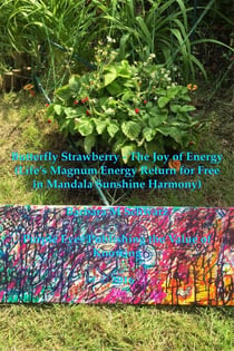 Butterfly Strawberry - The Joy of Energy