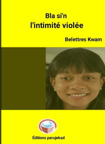 BLA SI’N : L’intimité violée - Roman, #2