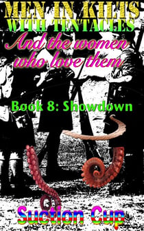 Men In Kilts With Tentacles and The Women Who Love Them - Book 8: Showdown - Men In Kilts With Tentacles and The Women Who Love Them, #8