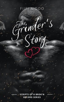 The Grinder's Story - Scripts of A Brok'n Record