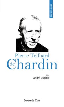 Prier 15 jours avec Pierre Teilhard de Chardin - n°12