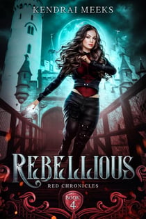 Rebellious - Red Chronicles, #4