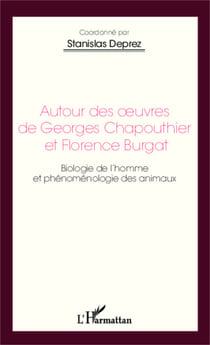Autour des oeuvres de Georges Chapouthier et Florence Burgat - Biologie de l'homme et phénoménologie des animaux