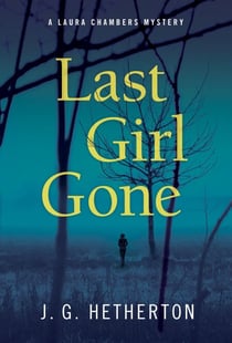 Last Girl Gone - A Laura Chambers Novel