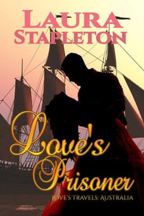 Love's Prisoner (Love's Travels: Australia) - Love's Travels, #1