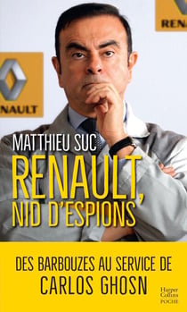 Renault, nid d'espions - Le livre qui révèle la face cachée de Carlos Ghosn