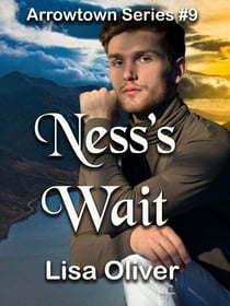 Ness's Wait - The Arrowtown Series, #9