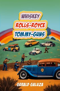 Whiskey Rolls-Royce Tommy-Guns