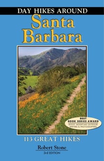 Day Hikes Around Santa Barbara - 113 Great Hikes
