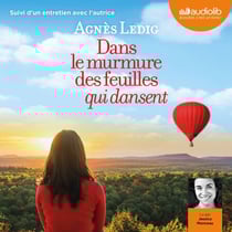 Dans le murmure des feuilles qui dansent - Suivi d'un entretien avec l'autrice