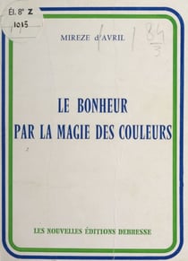 Le bonheur, par la magie des couleurs