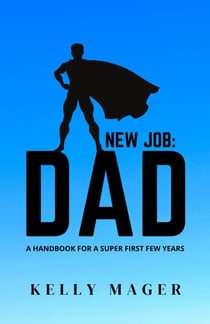 New Job: Dad - The New Parent Collection, #2