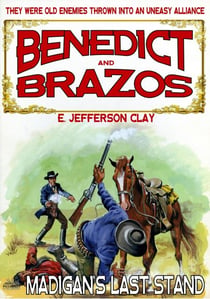 Benedict and Brazos 15: Madigan's Last Stand - Benedict and Brazos, #15